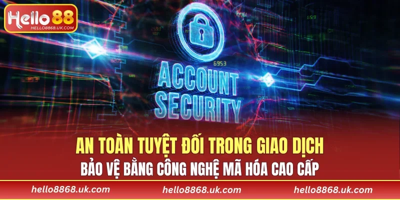 Bảo vệ bằng công nghệ mã hóa cao cấp