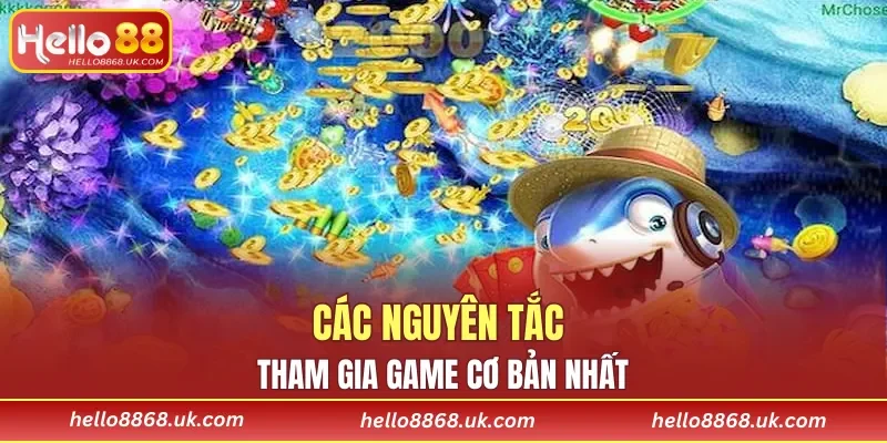 Các nguyên tắc tham gia game cơ bản nhất