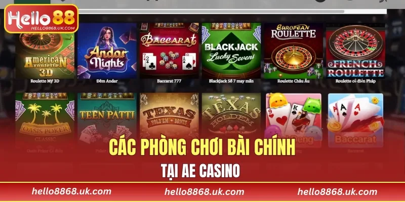 Các phòng chơi bài chính tại AE Casino