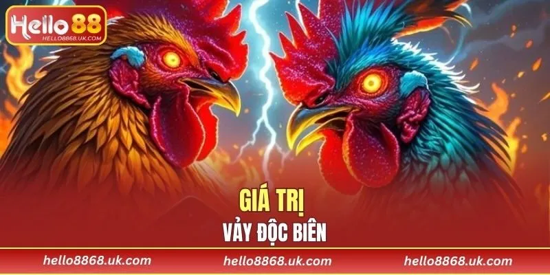 Giá trị của vảy độc biên