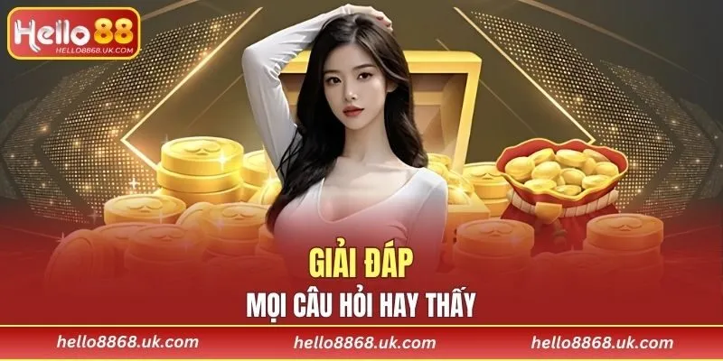 Giải đáp mọi câu hỏi hay thấy