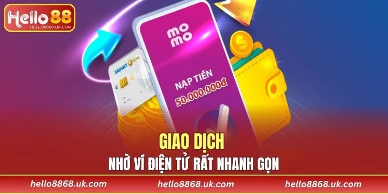 Giao dịch nhờ ví điện tử rất nhanh gọn