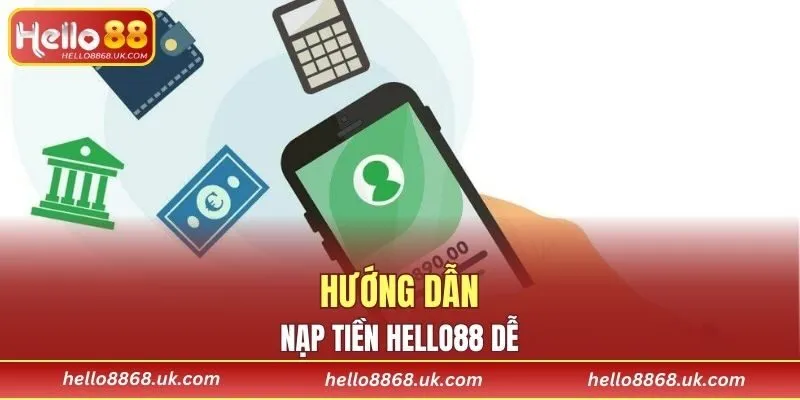 Hướng dẫn để nạp tiền HELLO88 dễ