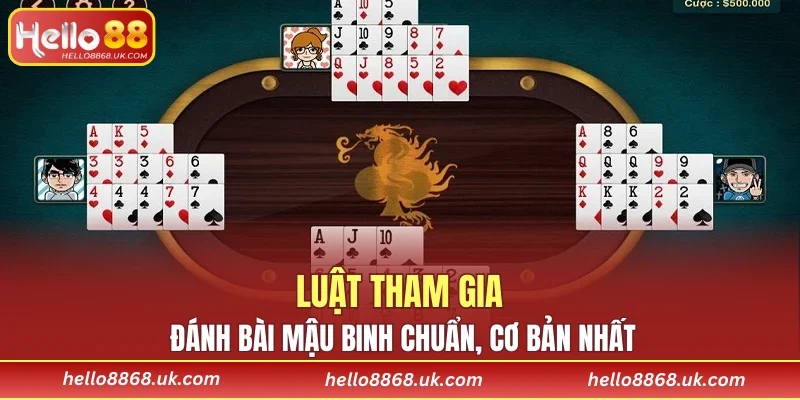 Luật tham gia đánh bài Mậu Binh chuẩn, cơ bản nhất