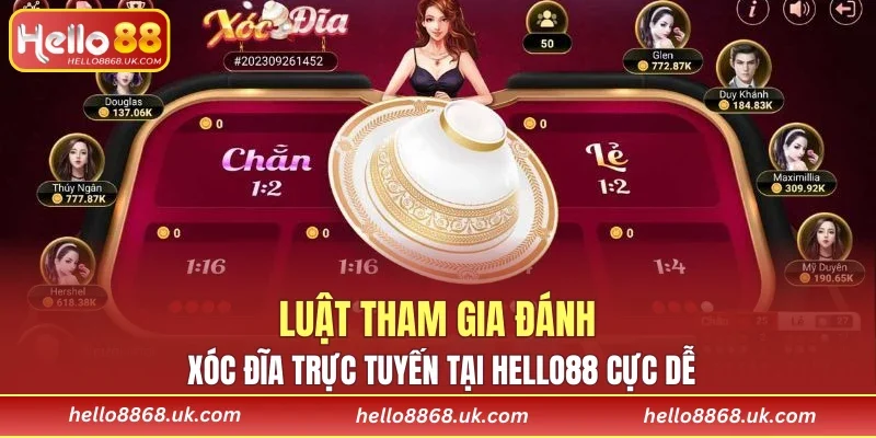 Luật tham gia đánh xóc đĩa trực tuyến tại HELLO88 cực dễ