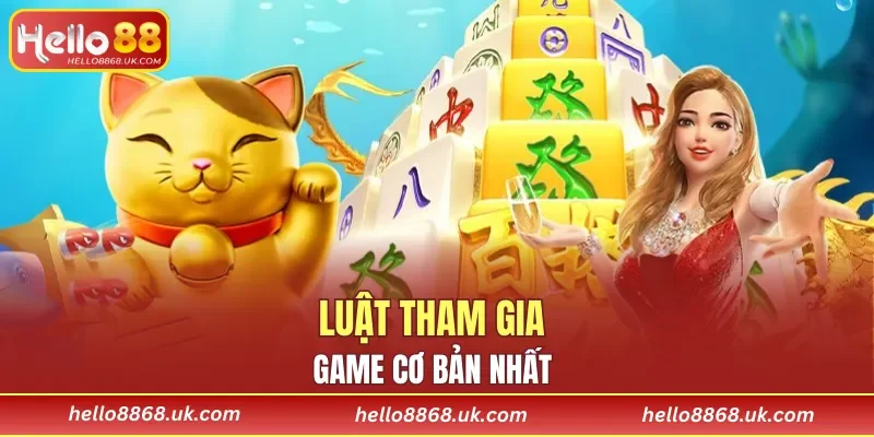 Luât tham gia game cơ bản nhất