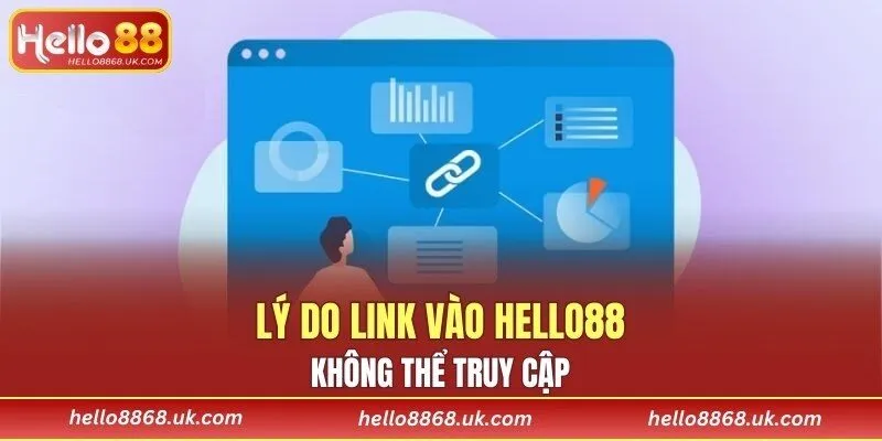 Lý do link vào HELLO88 không thể truy cập