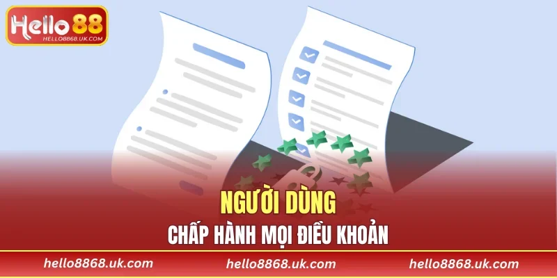 Người dùng chấp hành mọi điều khoản