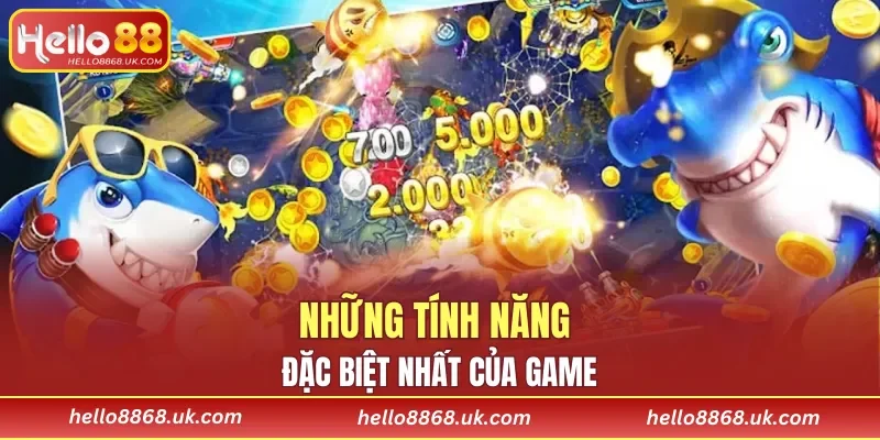 Những tính năng đặc biệt nhất của game