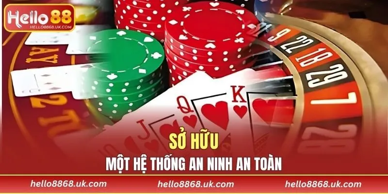 Sở hữu một hệ thống an ninh an toàn