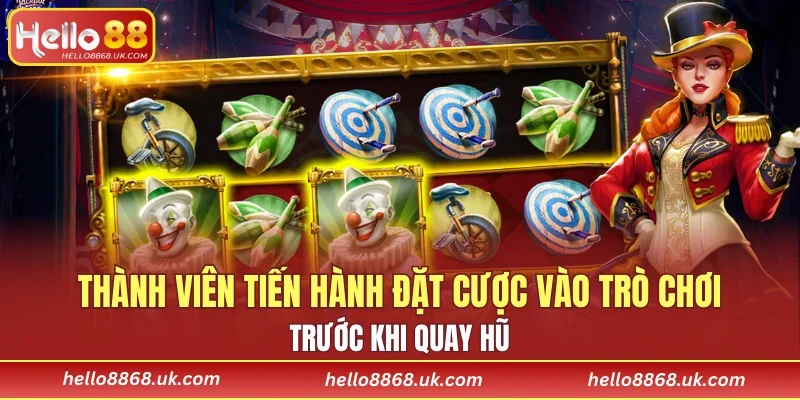 Thành viên tiến hành đặt cược vào trò chơi trước khi quay hũ