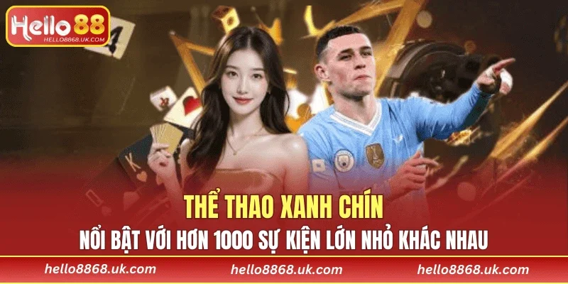 Thể thao xanh chín, nổi bật với hơn 1000 sự kiện lớn nhỏ khác nhau