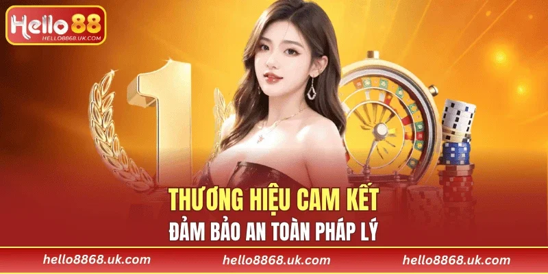 Thương hiệu cam kết, đảm bao an toàn pháp lý