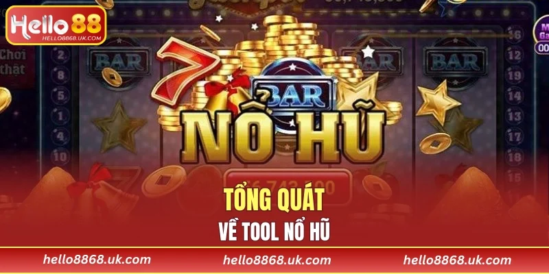 Tổng quát về tool nổ hũ