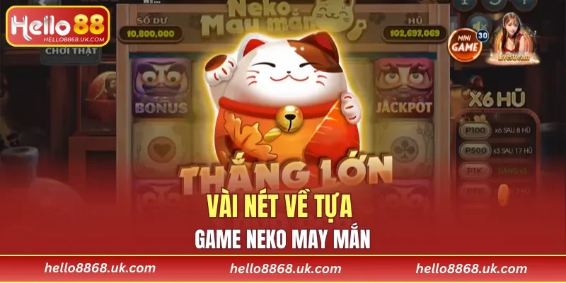 Vài nét về tựa game Neko May Mắn