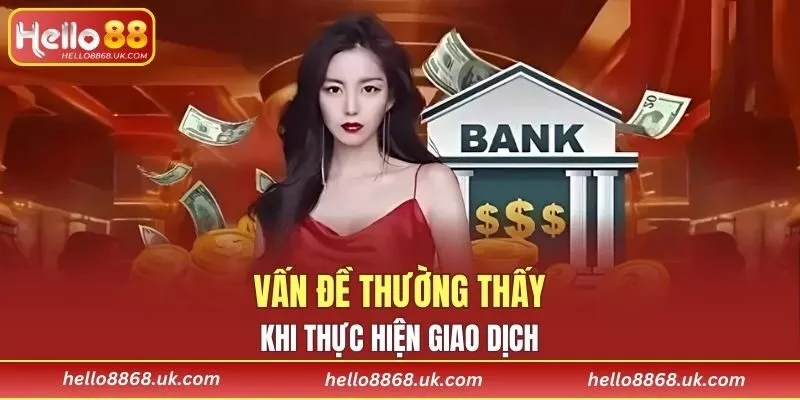 Vấn đề thường thấy khi muốn giao dịch